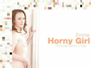 Horny Girl The Body Wants A Man - Emma - Kin8tengoku