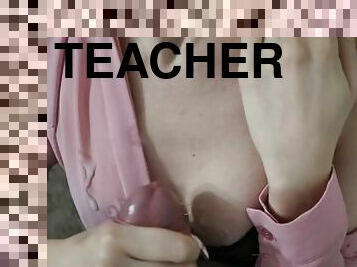 MY TEACHER DOESN'T MIND GETTING A BIG CUMSHOT ON HER BLOUSE