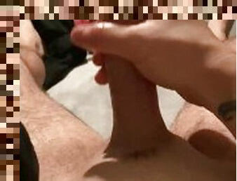 stroking my cock and Cumming