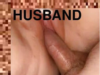Husband fucks my tight wet pussy