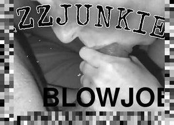 Jizzjunkiez- She loves draining my cock in her mouth, loves cum in her mouth