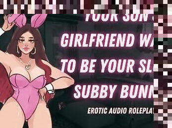 Your Son's Slutty Bunny College Girlfriend Wants You Instead [Audio] [ASMR] [Facefuck] [Daddy]