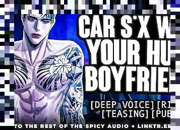 Car sex with your HUGE boyfriend  YSF  Male Moaning  ASMR Roleplay